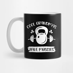 Cool Grandmas Have Muscles Mug